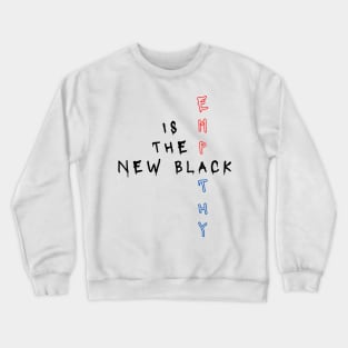 Empathy is the new Black Crewneck Sweatshirt